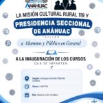 MISIÓN CULTURAL RURAL No. 119 INVITA A LA INAUGURACIÓN DE SUS CURSOS EN ANÁHUAC